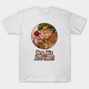 Hey, it's Joe time! T-Shirt